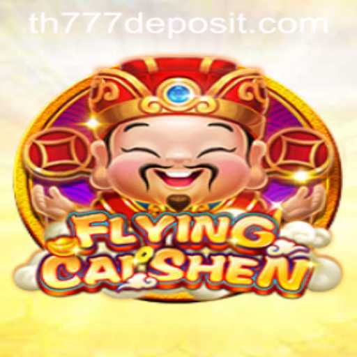 Discover the Exciting World of FlyingCaiShen: A Detailed Guide with TH777